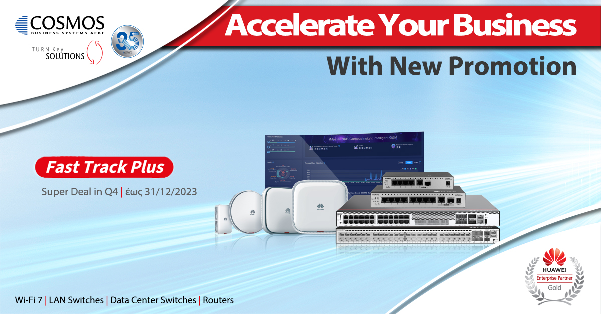 Εκμεταλλευτείτε τις προνομιακές τιμές της Huawei και επεκτείνετε την επιχειρηματική σας ανάπτυξη